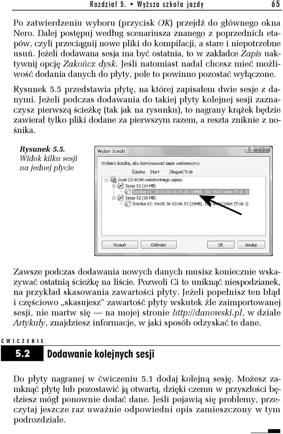 Jeżeli dodawana sesja ma być ostatnia, to w zakładce Zapis uaktywnij opcję Zakończ dysk. Jeśli natomiast nadal chcesz mieć możliwość dodania danych do płyty, pole to powinno pozostać wyłączone.