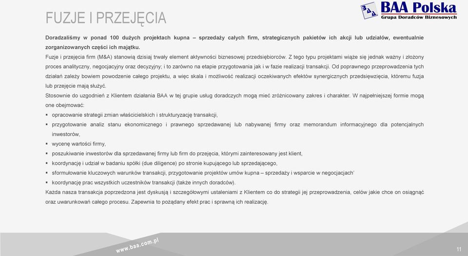 Z tego typu projektami wiąże się jednak ważny i złożony proces analityczny, negocjacyjny oraz decyzyjny; i to zarówno na etapie przygotowania jak i w fazie realizacji transakcji.