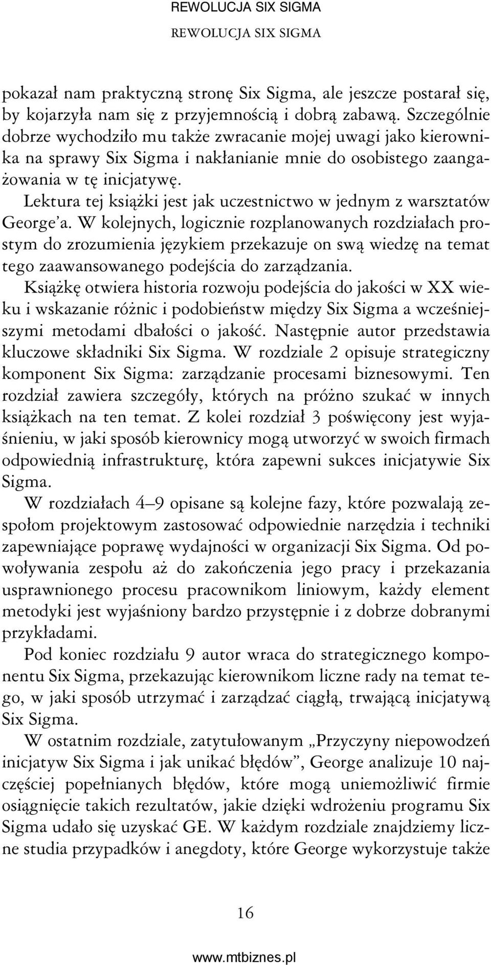 Lektura tej książki jest jak uczestnictwo w jednym z warsztatów George a.