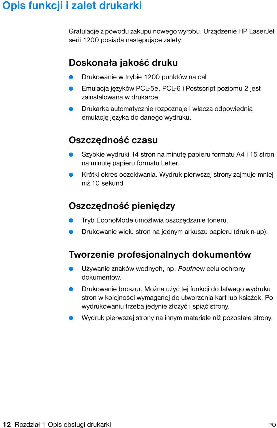 drukarce. Drukarka automatycznie rozpoznaje i włącza odpowiednią emulację języka do danego wydruku.