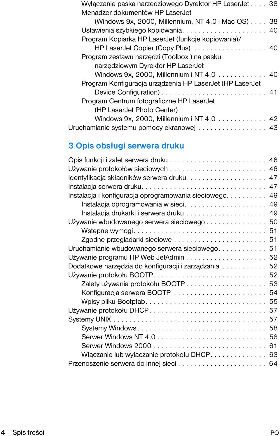 ................. 40 Program zestawu narzędzi (Toolbox ) na pasku narzędziowym Dyrektor HP LaserJet Windows 9x, 2000, Millennium i NT 4,0.