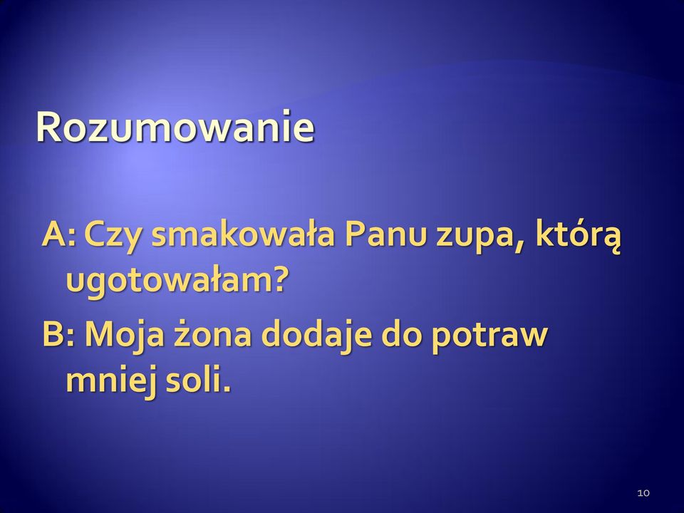 B: Moja żona dodaje do