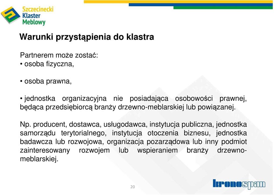 producent, dostawca, usługodawca, instytucja publiczna, jednostka samorządu terytorialnego, instytucja otoczenia