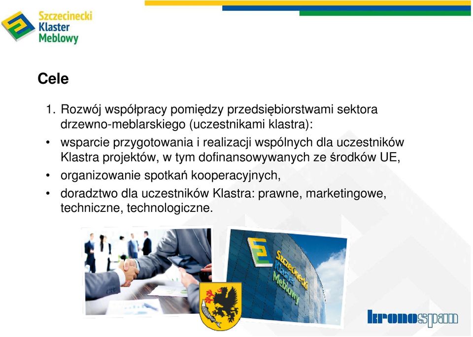 (uczestnikami klastra): wsparcie przygotowania i realizacji wspólnych dla uczestników