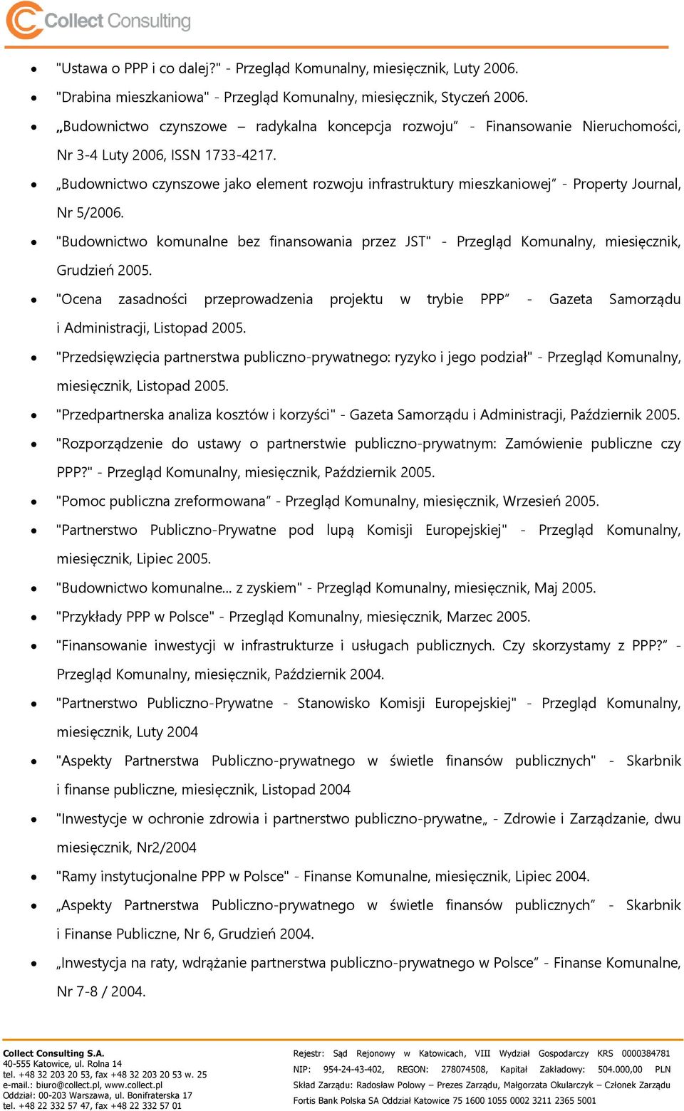 Budownictwo czynszowe jako element rozwoju infrastruktury mieszkaniowej - Property Journal, Nr 5/2006.