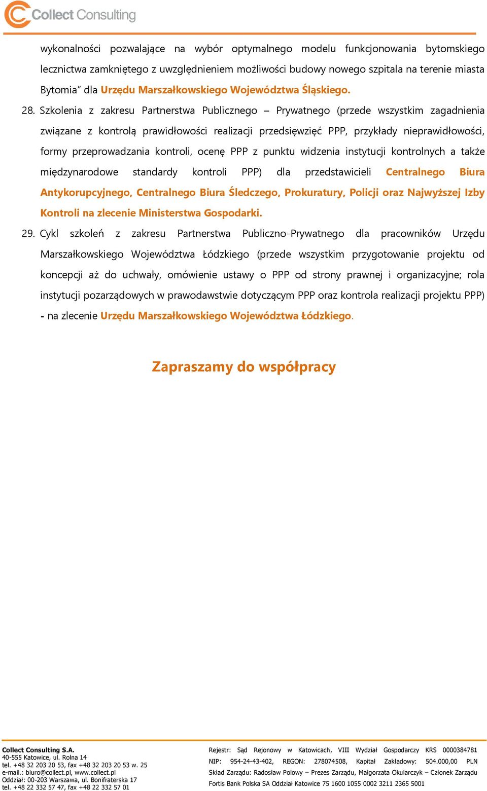 Szkolenia z zakresu Partnerstwa Publicznego Prywatnego (przede wszystkim zagadnienia związane z kontrolą prawidłowości realizacji przedsięwzięć PPP, przykłady nieprawidłowości, formy przeprowadzania