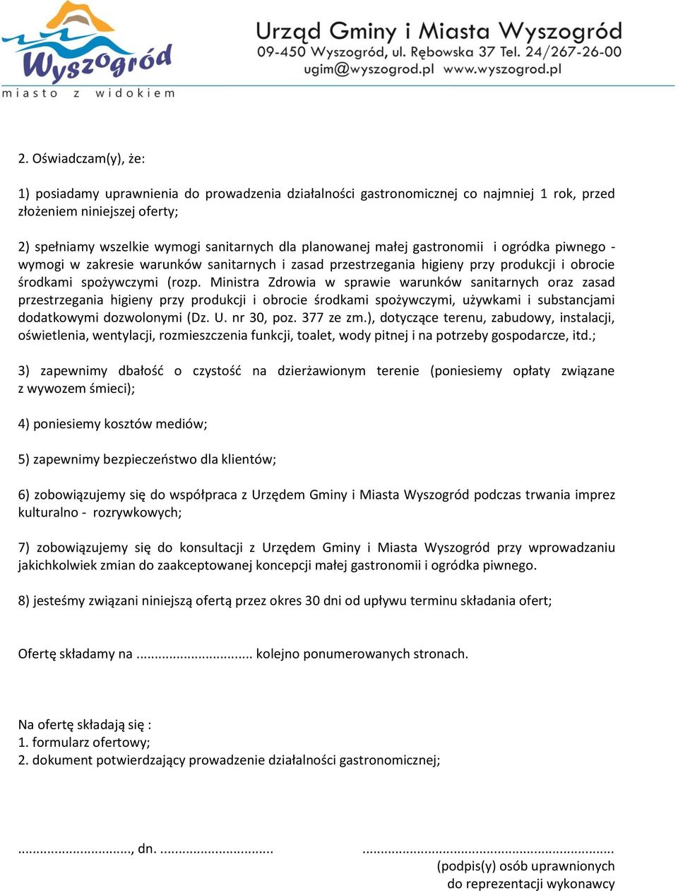 Ministra Zdrowia w sprawie warunków sanitarnych oraz zasad przestrzegania higieny przy produkcji i obrocie środkami spożywczymi, używkami i substancjami dodatkowymi dozwolonymi (Dz. U. nr 30, poz.