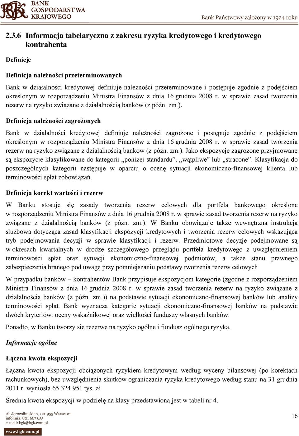 w sprawie zasad tworzenia rezerw na ryzyko związane z działalnością banków (z późn. zm.).