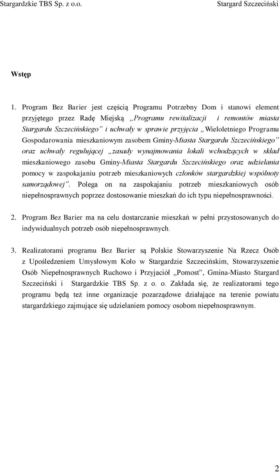 Wieloletniego Programu Gospodarowania mieszkaniowym zasobem Gminy-Miasta Stargardu Szczecińskiego oraz uchwały regulującej zasady wynajmowania lokali wchodzących w skład mieszkaniowego zasobu