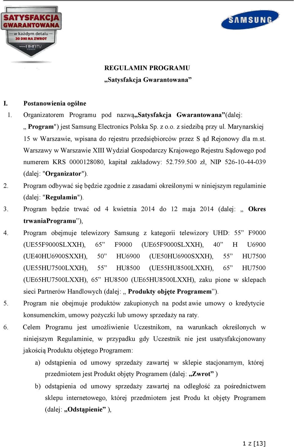 759.500 zł, NIP 526-10-44-039 (dalej: "Organizator"). 2. Program odbywać się będzie zgodnie z zasadami określonymi w niniejszym regulaminie (dalej: "Regulamin"). 3.