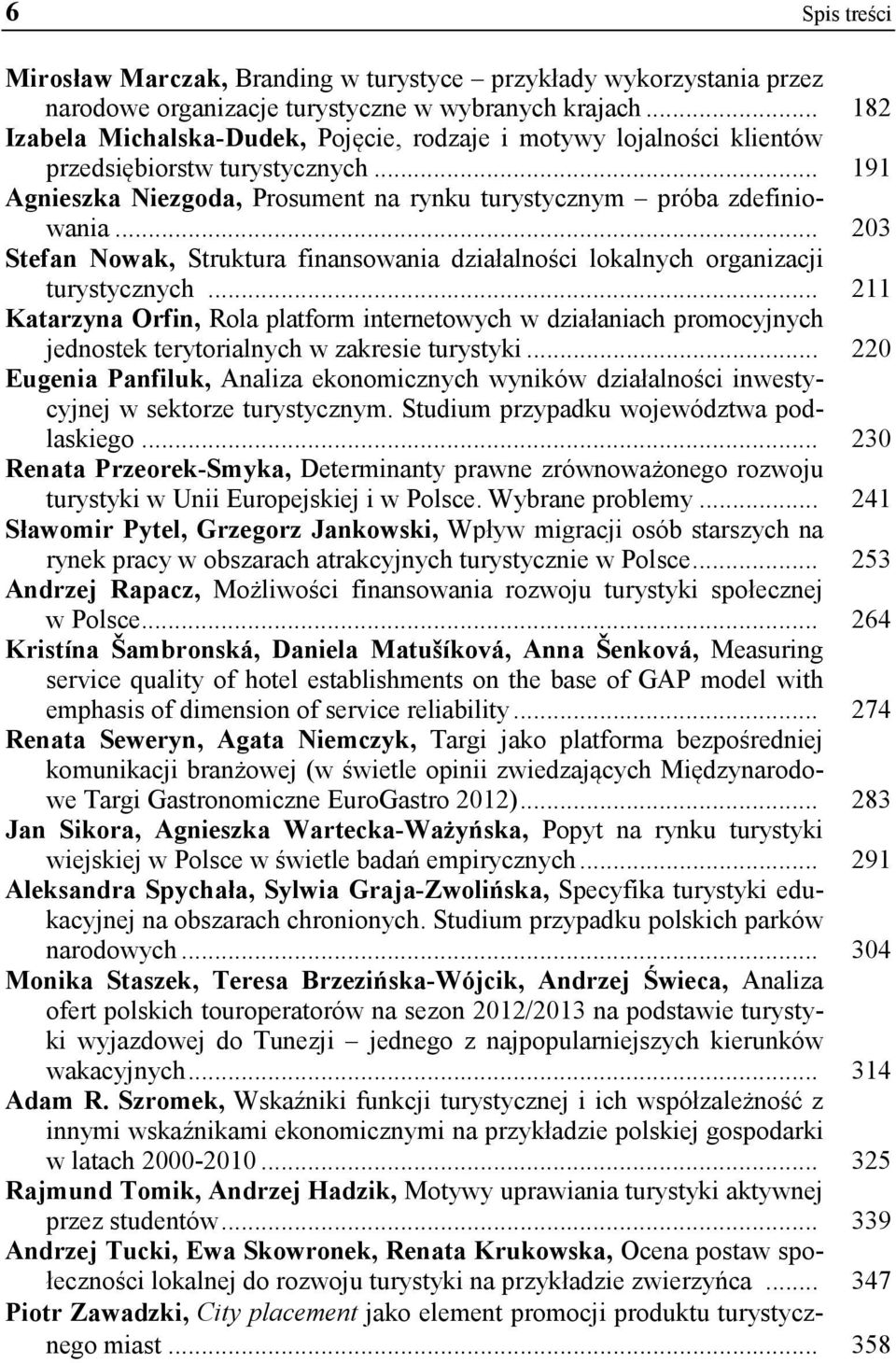 .. 203 Stefan Nowak, Struktura finansowania działalności lokalnych organizacji turystycznych.