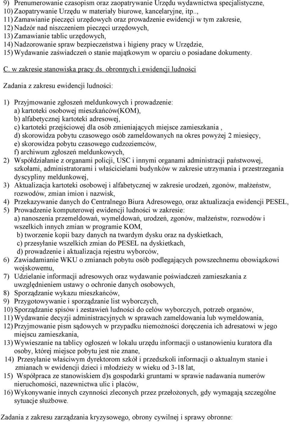 bezpieczeństwa i higieny pracy w Urzędzie, 15) Wydawanie zaświadczeń o stanie majątkowym w oparciu o posiadane dokumenty. C. w zakresie stanowiska pracy ds.