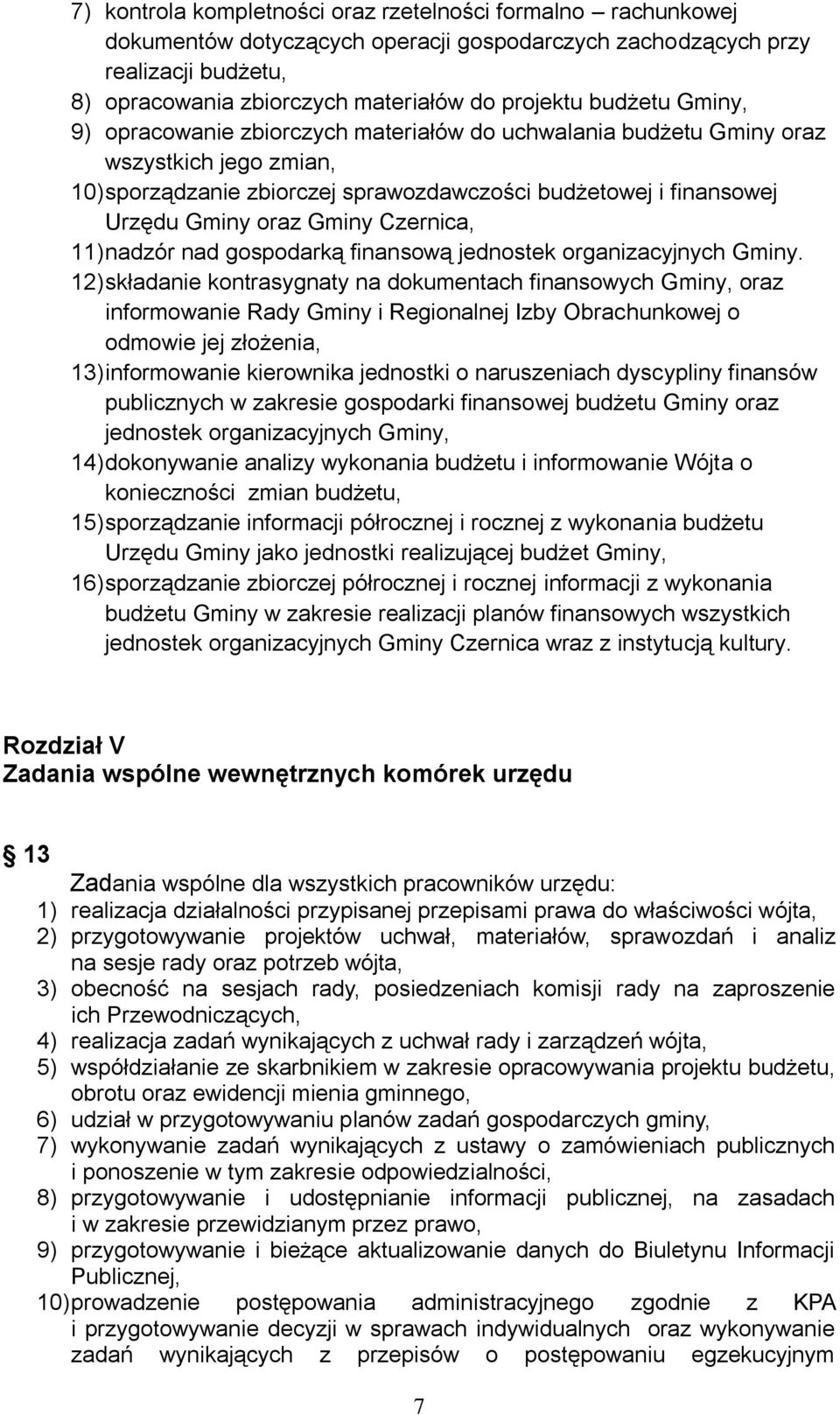 Czernica, 11) nadzór nad gospodarką finansową jednostek organizacyjnych Gminy.