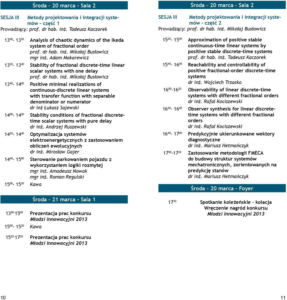 Adam Makarewicz 13 20-13 40 Stability of fractional discrete-time linear scalar systems with one delay prof. dr hab. inż.