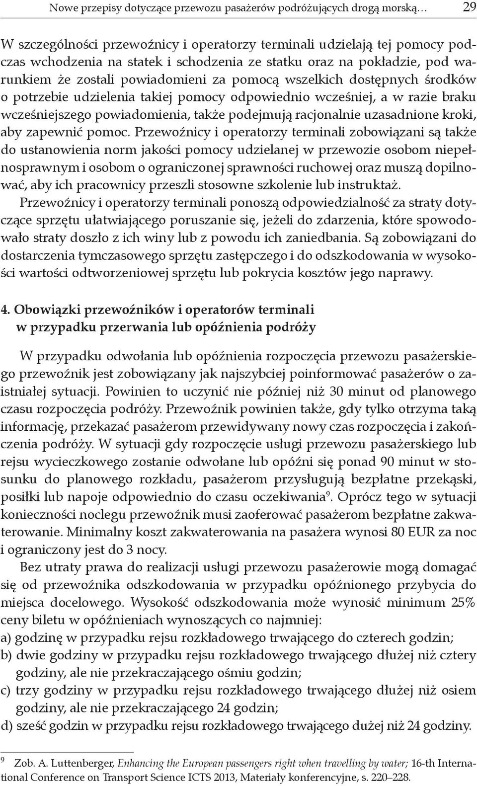 powiadomienia, także podejmują racjonalnie uzasadnione kroki, aby zapewnić pomoc.