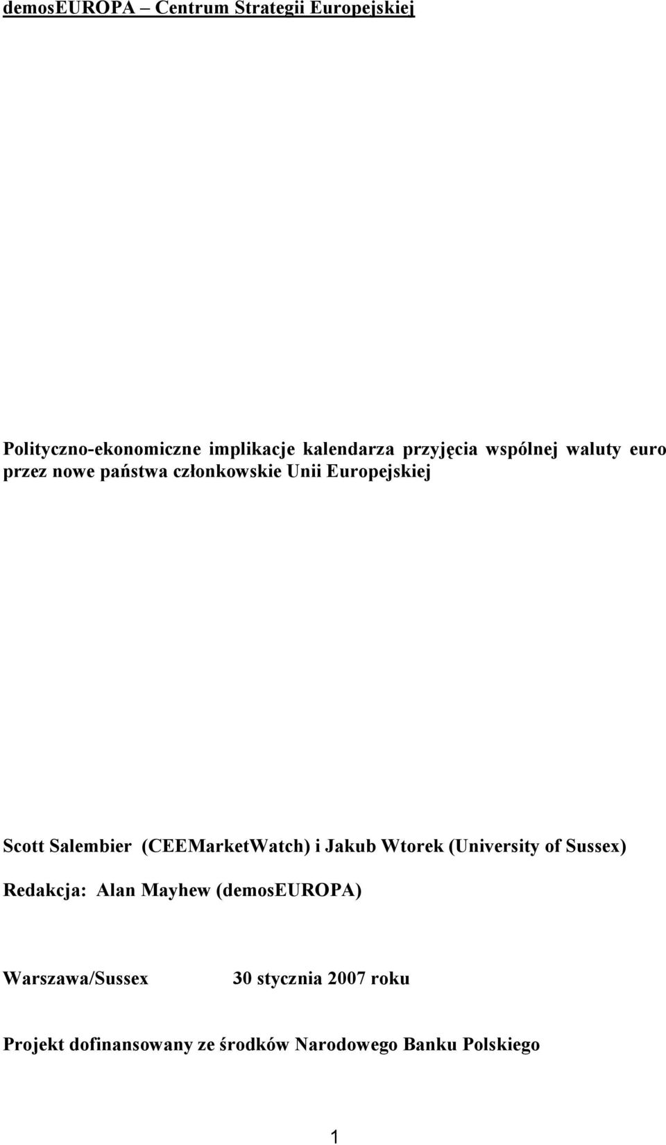 Salembier (CEEMarketWatch) i Jakub Wtorek (University of Sussex) Redakcja: Alan Mayhew