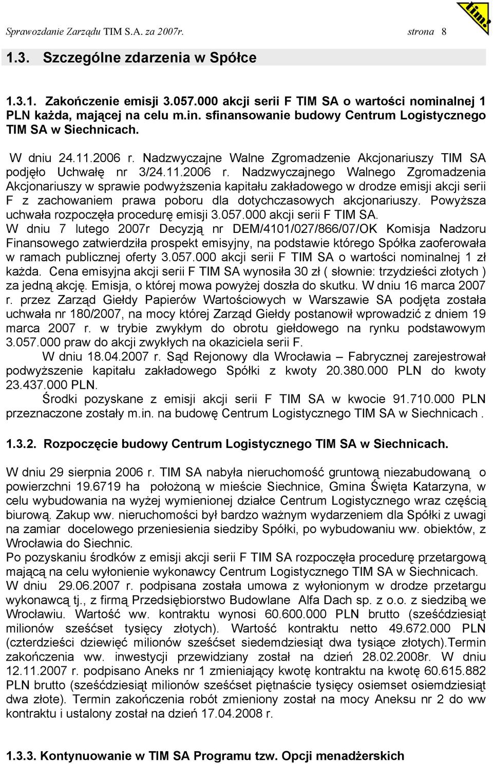 Nadzwyczajne Walne Zgromadzenie Akcjonariuszy TIM SA podjęło Uchwałę nr 3/24.11.2006 r.