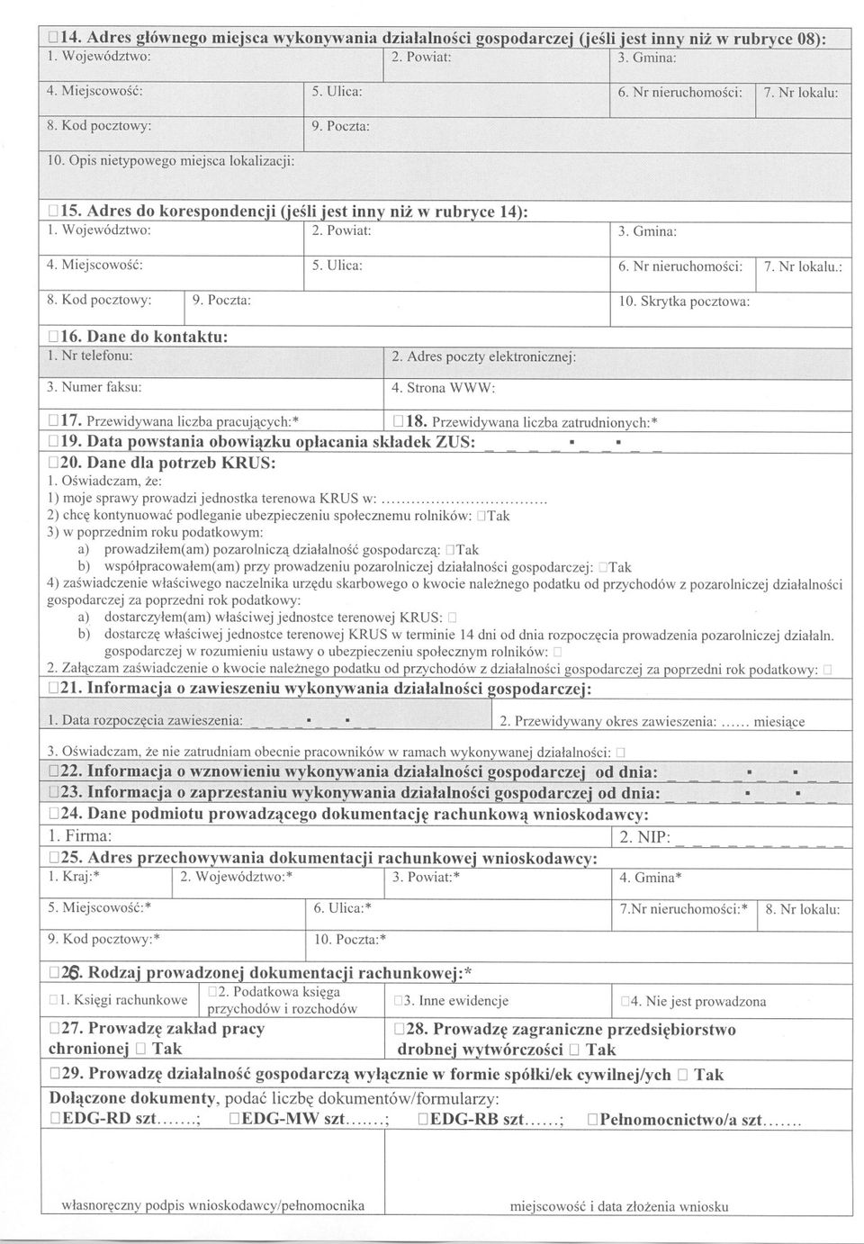 Ulica: 8. Kod pocztowy: [ 9. Poczta: O 16. Dane do kontaktu: 1.Nr telefonu: 2. Adres poczty elektropic:zilej: 3. Numer faksu: 4. Strona WWW: O 17. Przewidywana liczba pracujacych:* O 19.