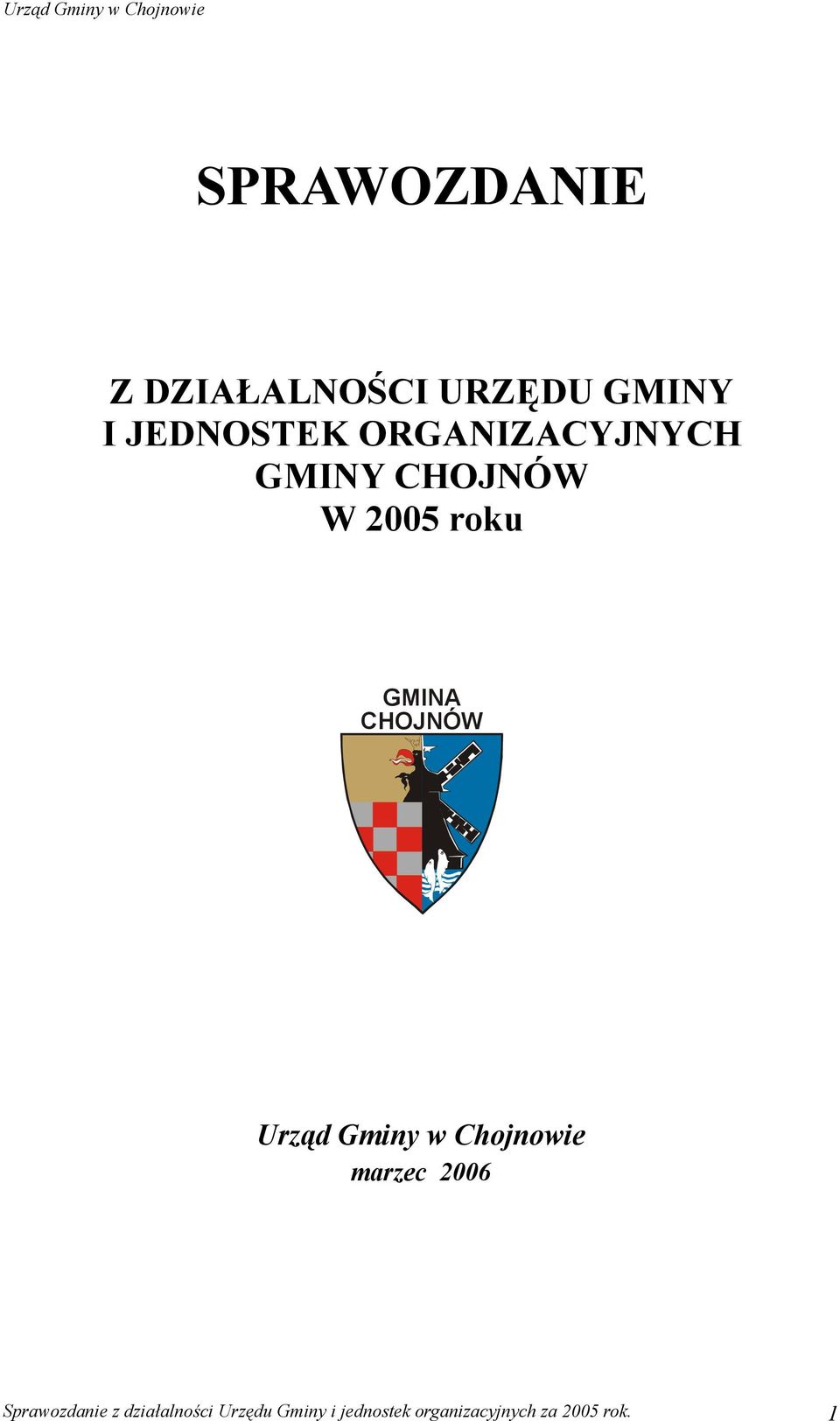 Urząd Gminy w Chojnowie marzec 2006 Sprawozdanie z