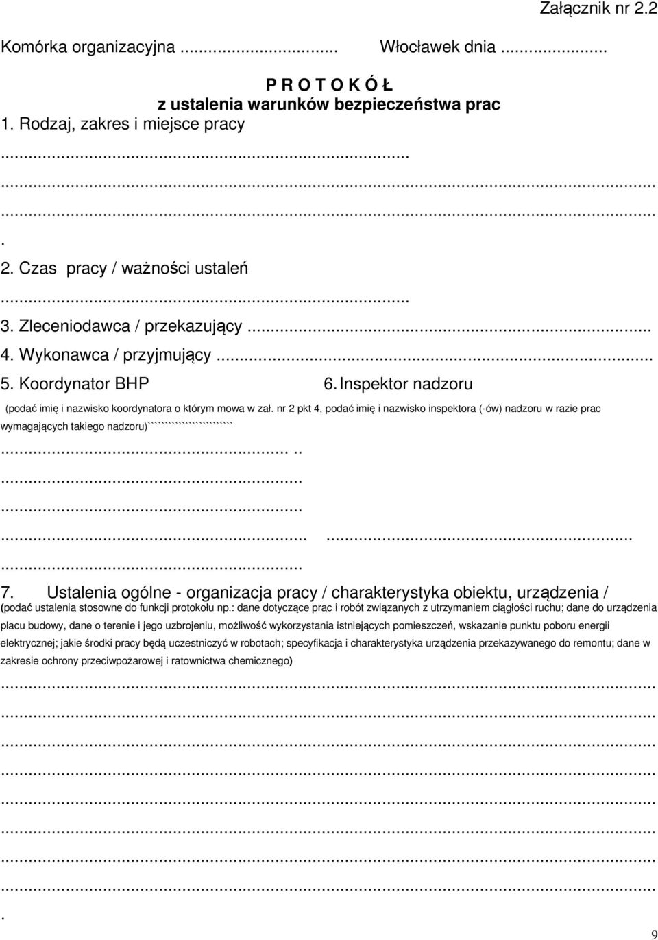 nr 2 pkt 4, podać imię i nazwisko inspektora (-ów) nadzoru w razie prac wymagających takiego nadzoru)`````````````````````````.................... 7.