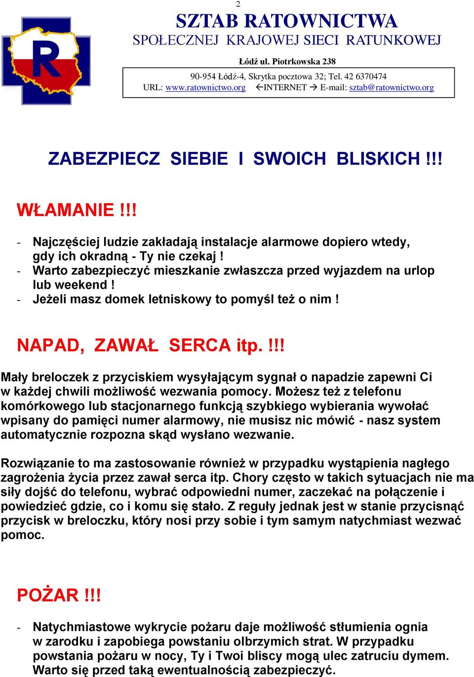 !!! Mały breloczek z przyciskiem wysyłającym sygnał o napadzie zapewni Ci w każdej chwili możliwość wezwania pomocy.