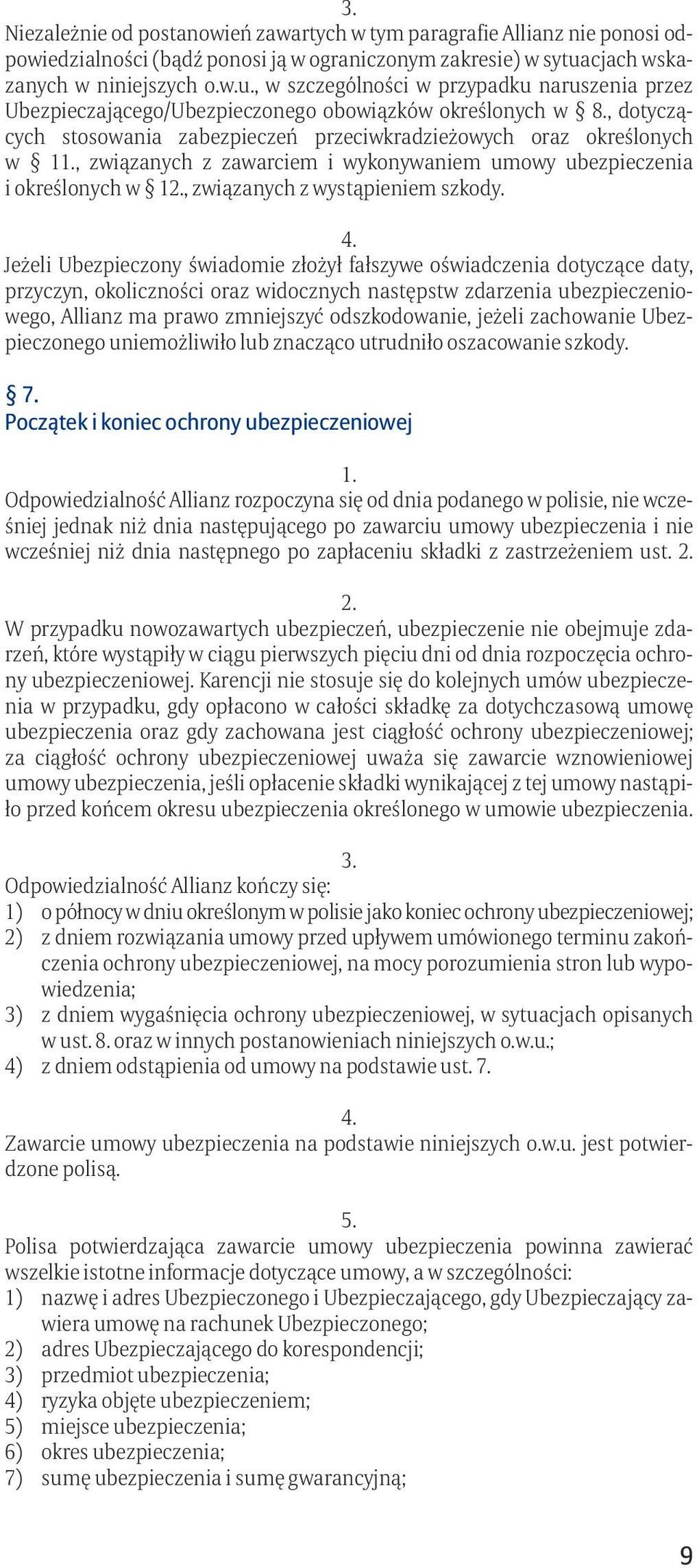 , dotyczących stosowania zabezpieczeń przeciwkradzieżowych oraz określonych w 1, związanych z zawarciem i wykonywaniem umowy ubezpieczenia i określonych w 1, związanych z wystąpieniem szkody.