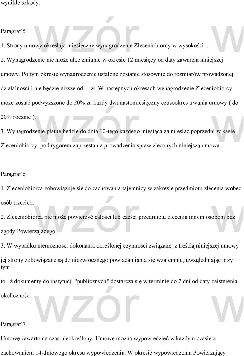 Po tym okresie wynagrodzenie ustalone zostanie stosownie do rozmiarów prowadzonej działalności i nie będzie niższe od... zł.