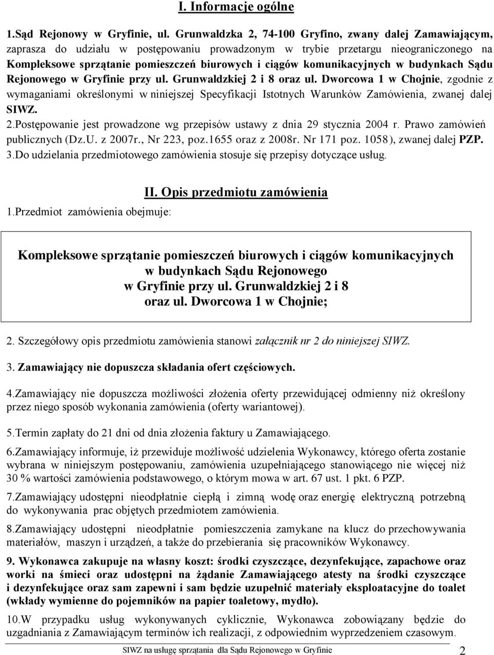 komunikacyjnych w budynkach Sądu Rejonowego w Gryfinie przy ul. Grunwaldzkiej 2 i 8 oraz ul.