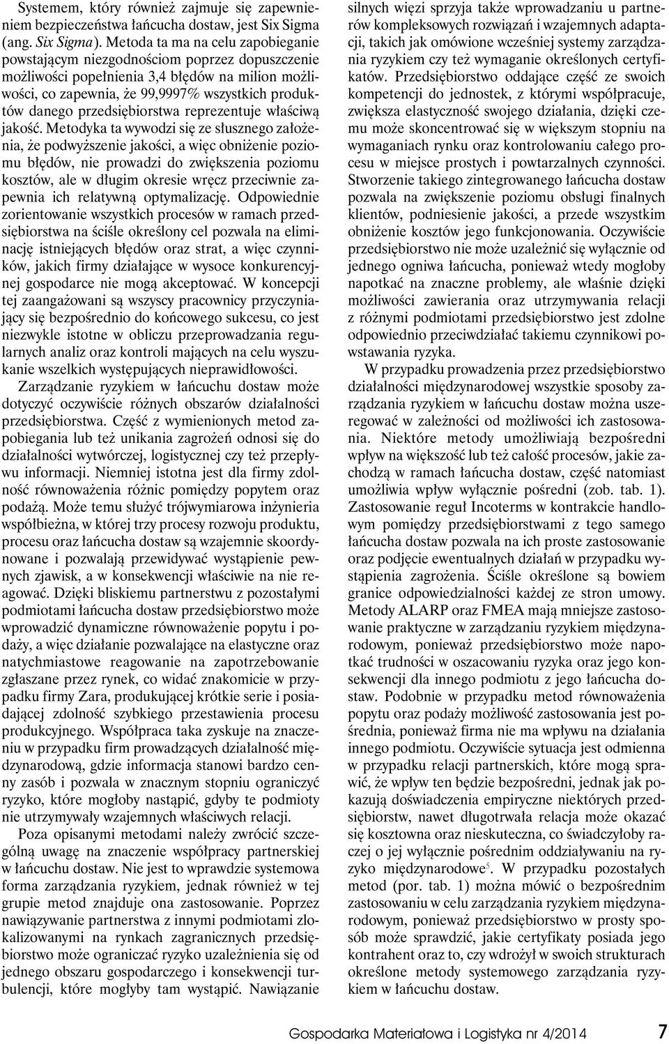 przedsiębiorstwa reprezentuje właściwą jakość.
