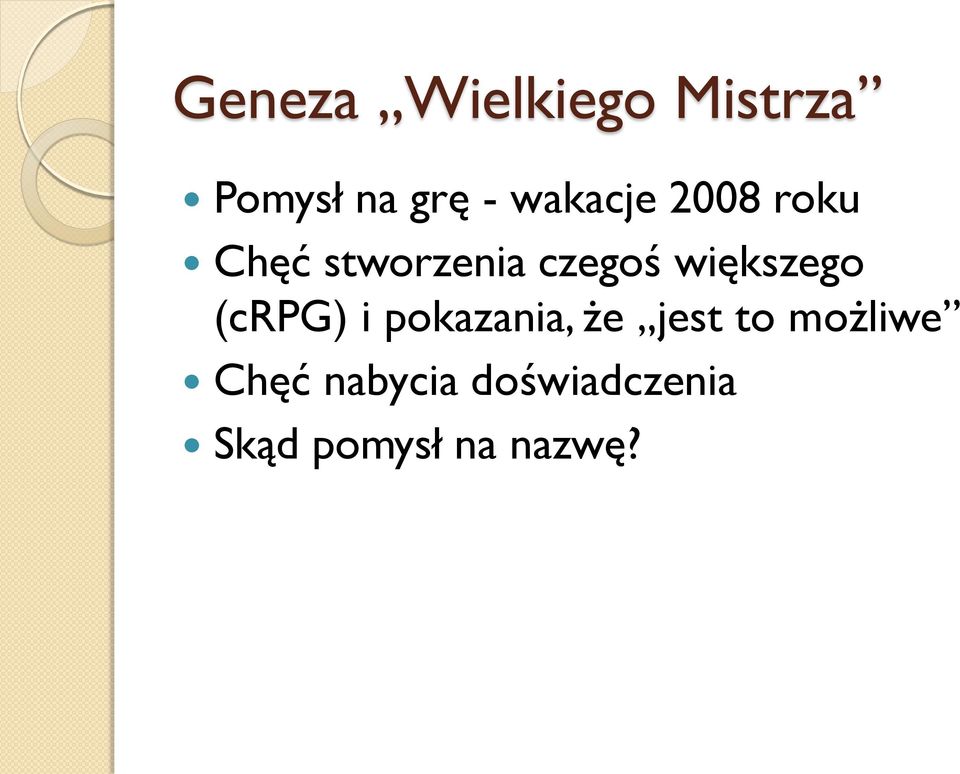 większego (crpg) i pokazania, że jest to