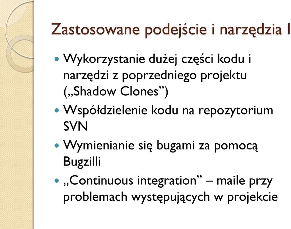 kodu na repozytorium SVN Wymienianie się bugami za pomocą Bugzilli