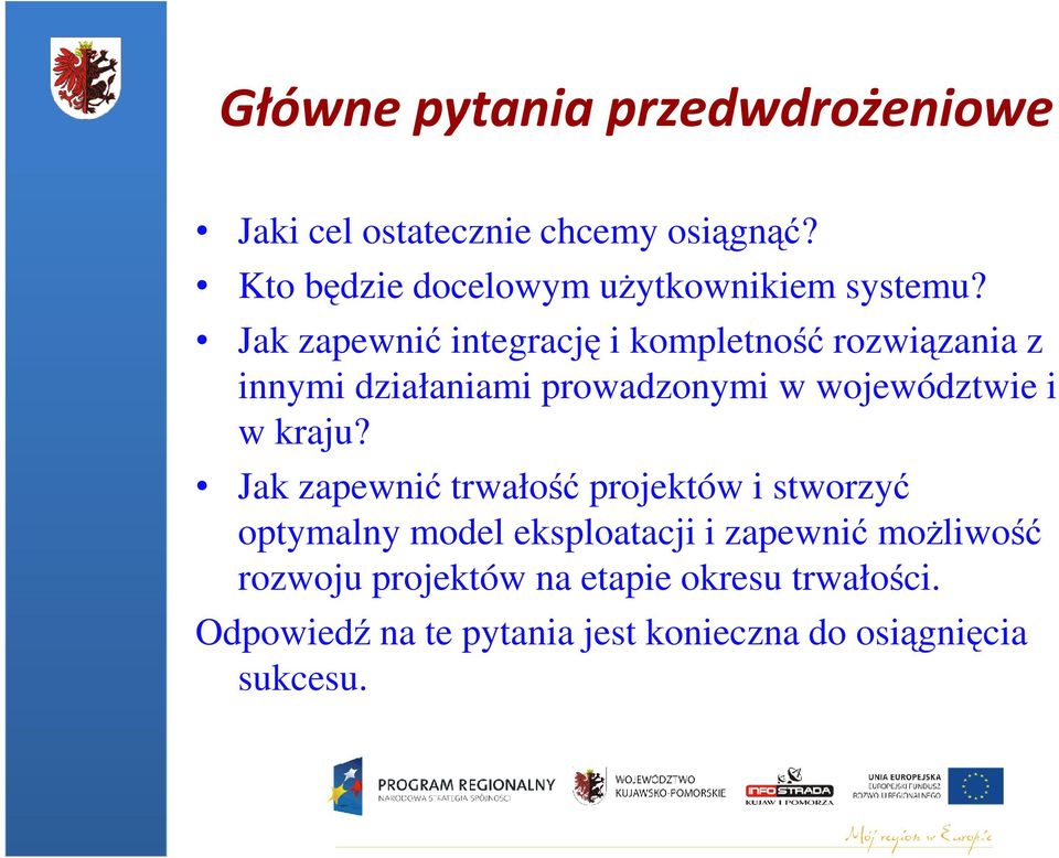 Jak zapewnić integrację i kompletność rozwiązania z innymi działaniami prowadzonymi w województwie i w