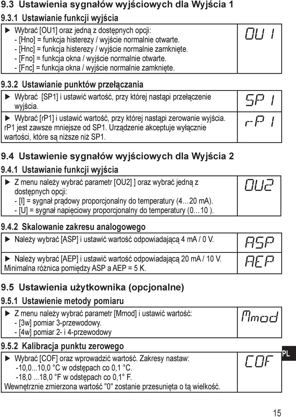 2 Ustawianie punktów przełączania Wybrać [P] i ustawić wartość, przy której nastąpi przełączenie wyjścia. Wybrać [rp] i ustawić wartość, przy której nastąpi zerowanie wyjścia.