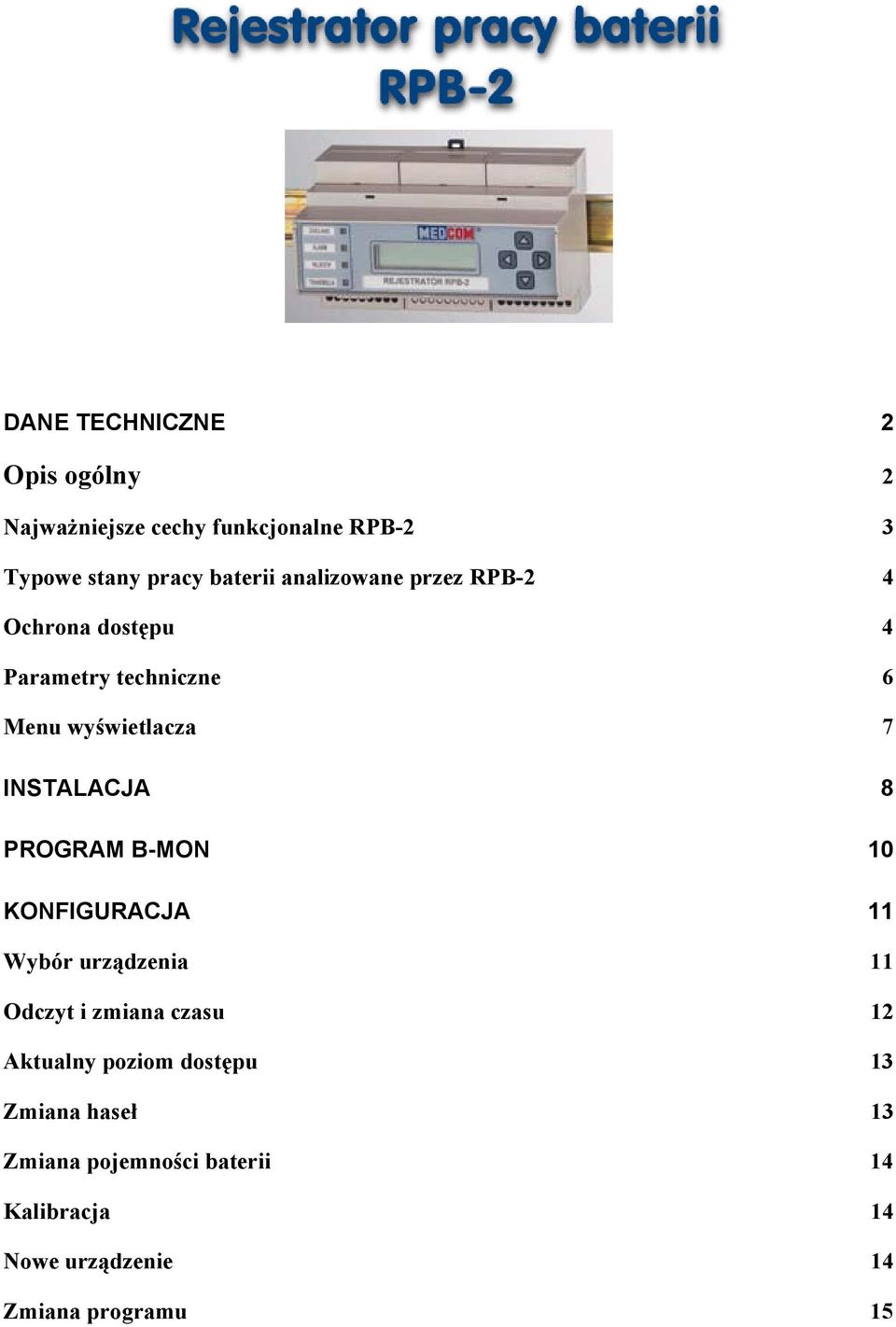 PROGRAM B-MON 10 KONFIGURACJA 11 Wybór urządzenia 11 Odczyt i zmiana czasu 12 Aktualny poziom