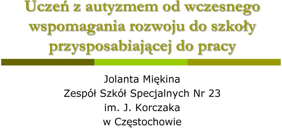 przysposabiającej do pracy Jolanta