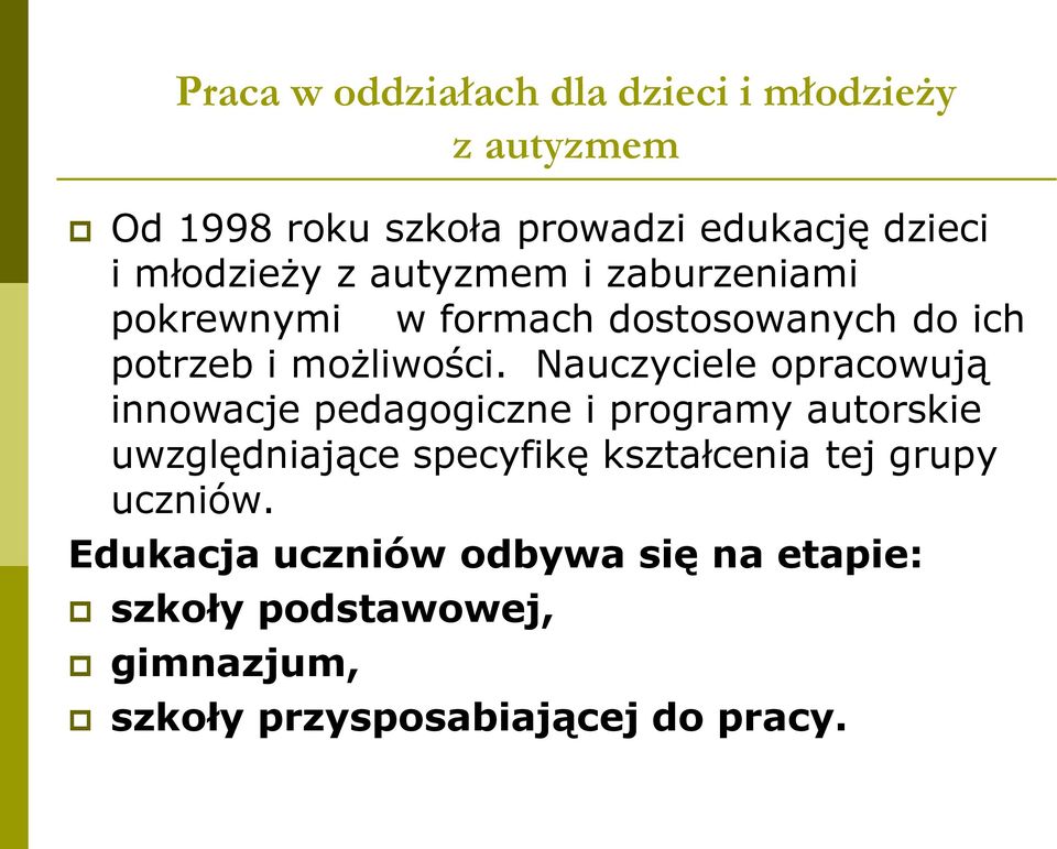 Nauczyciele opracowują innowacje pedagogiczne i programy autorskie uwzględniające specyfikę kształcenia