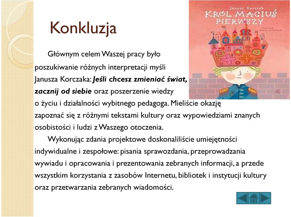 Mieliście okazję zapoznać się z różnymi tekstami kultury oraz wypowiedziami znanych osobistości i ludzi z Waszego otoczenia.