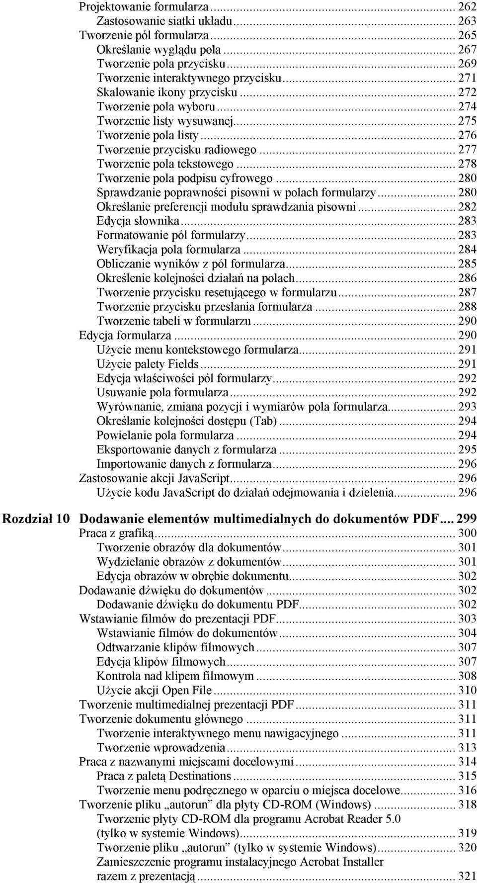 .. 278 Tworzenie pola podpisu cyfrowego... 280 Sprawdzanie poprawności pisowni w polach formularzy... 280 Określanie preferencji modułu sprawdzania pisowni... 282 Edycja słownika.