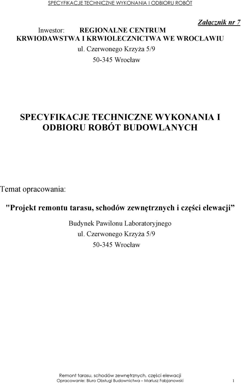 opracowania: "Projekt remontu tarasu, schodów zewnętrznych i części elewacji Budynek Pawilonu Laboratoryjnego ul.