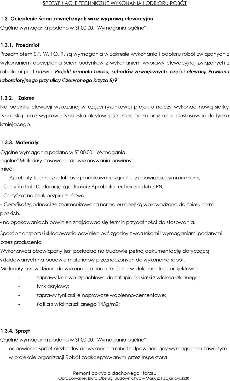 zewnętrznych, części elewacji Pawilonu laboratoryjnego przy ulicy Czerwonego Krzyza 5/9 1.3.2.