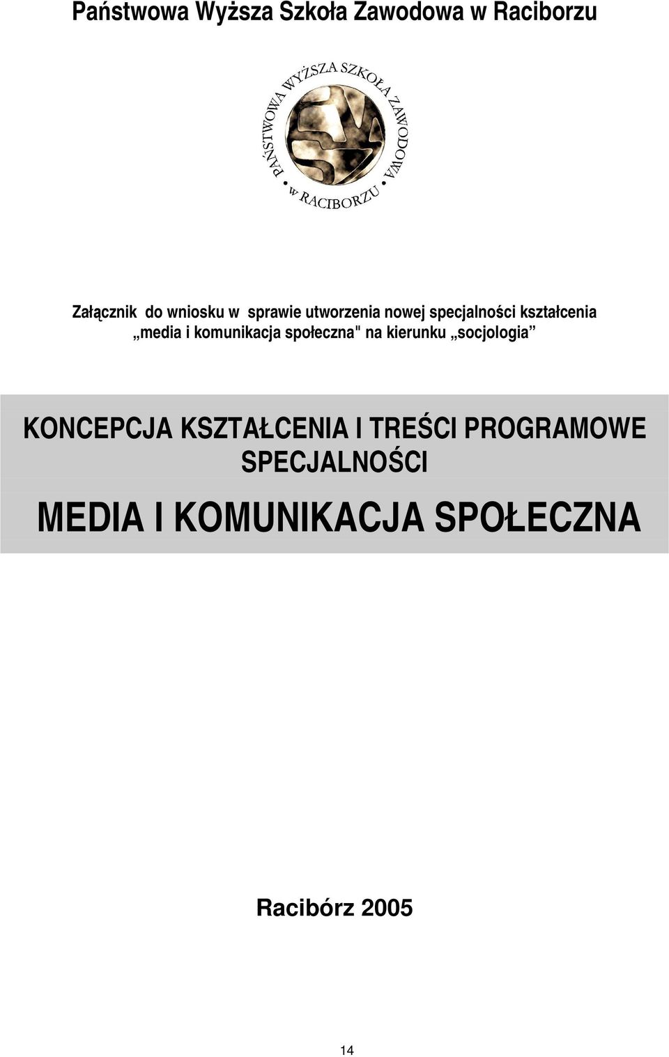 komunikacja społeczna" na kierunku socjologia KONCEPCJA KSZTAŁCENIA