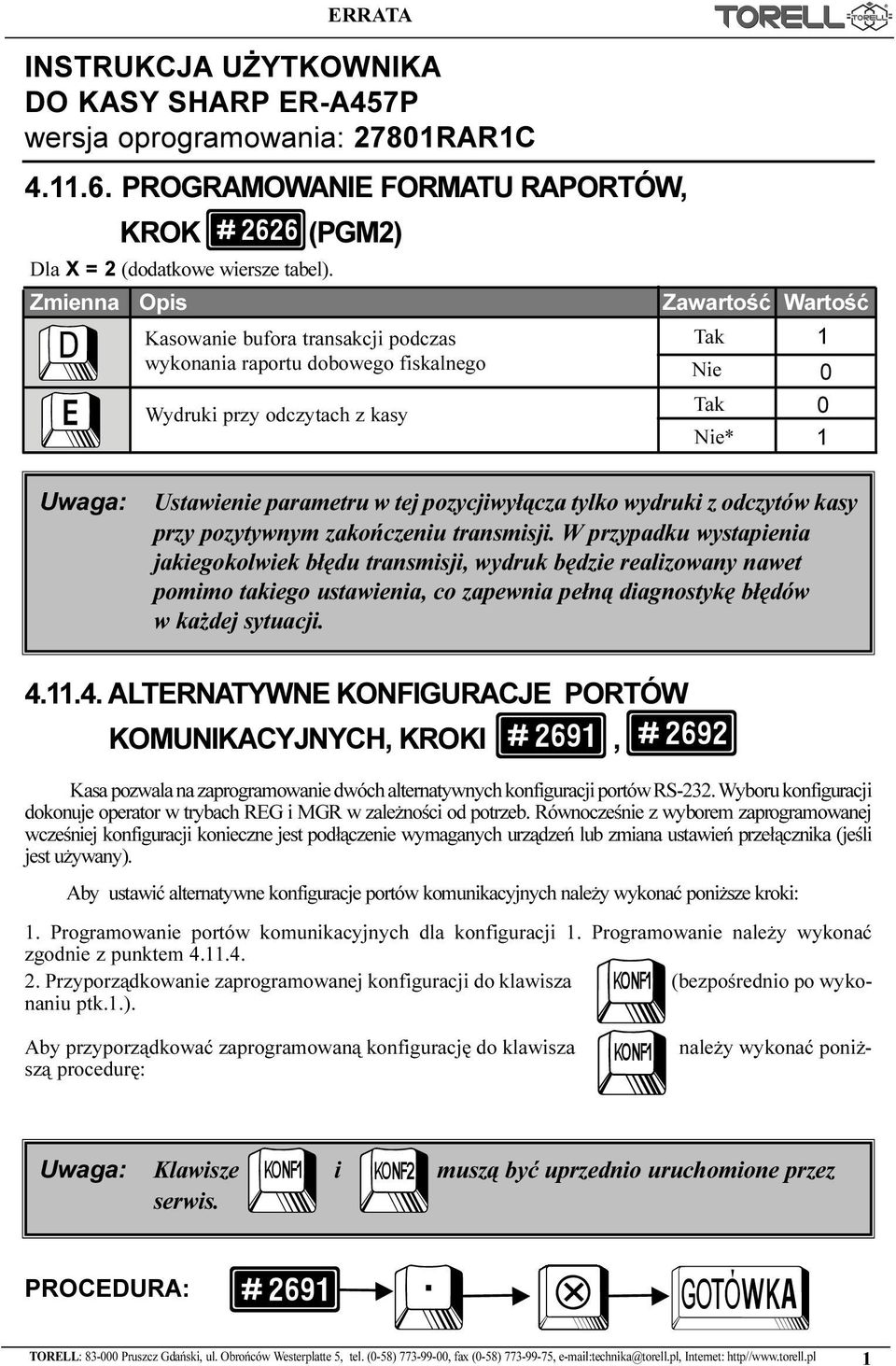 pozycjiwy³¹cza tylko wydruki z odczytów kasy przy pozytywnym zakoñczeniu transmisji.