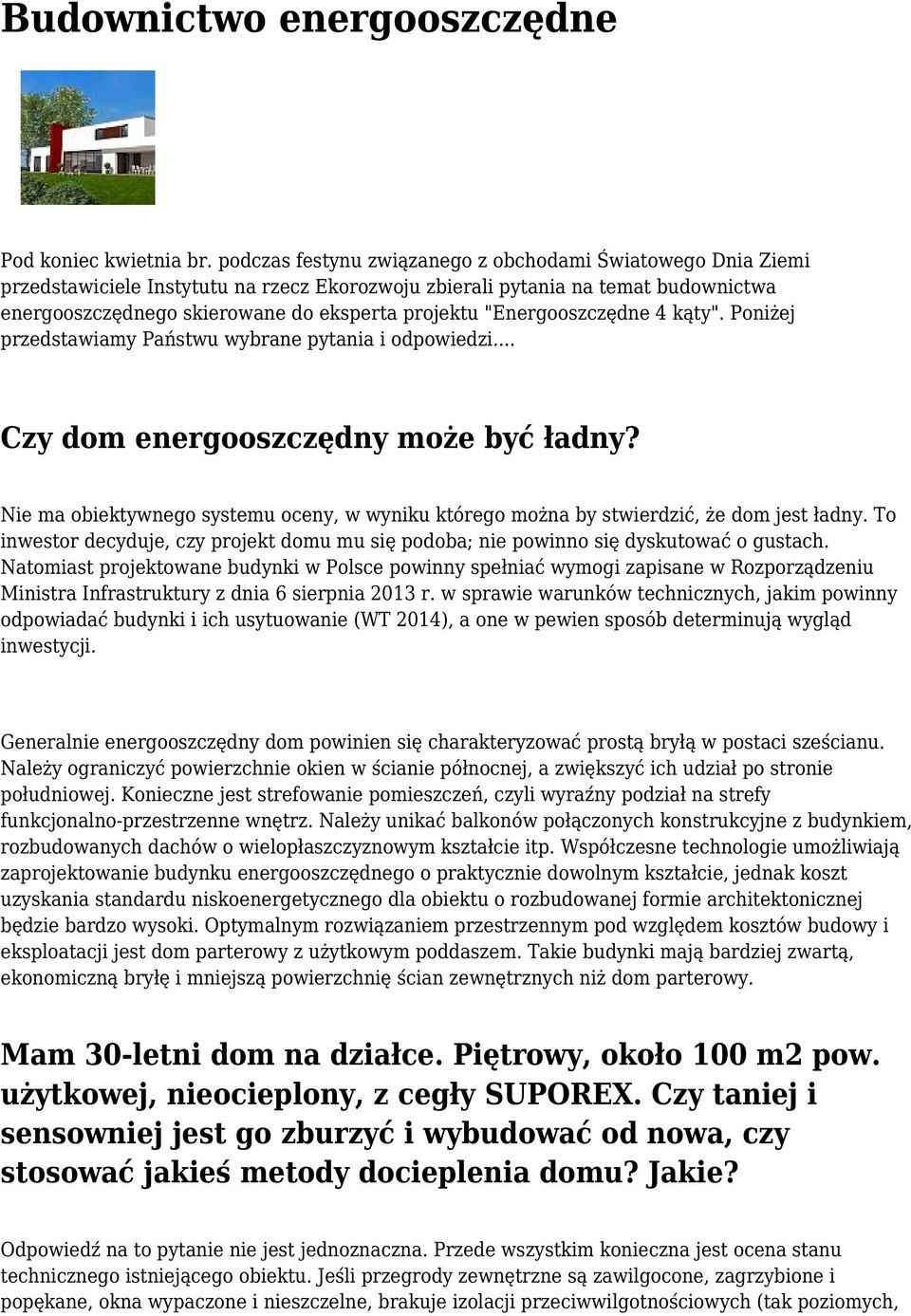 "Energooszczędne 4 kąty". Poniżej przedstawiamy Państwu wybrane pytania i odpowiedzi... Czy dom energooszczędny może być ładny?