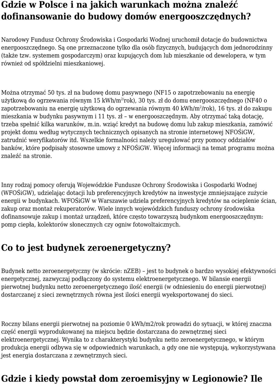 systemem gospodarczym) oraz kupujących dom lub mieszkanie od dewelopera, w tym również od spółdzielni mieszkaniowej. Można otrzymać 50 tys.