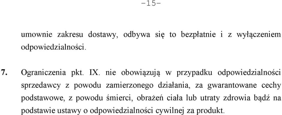 nie obowiązują w przypadku odpowiedzialności sprzedawcy z powodu zamierzonego działania,