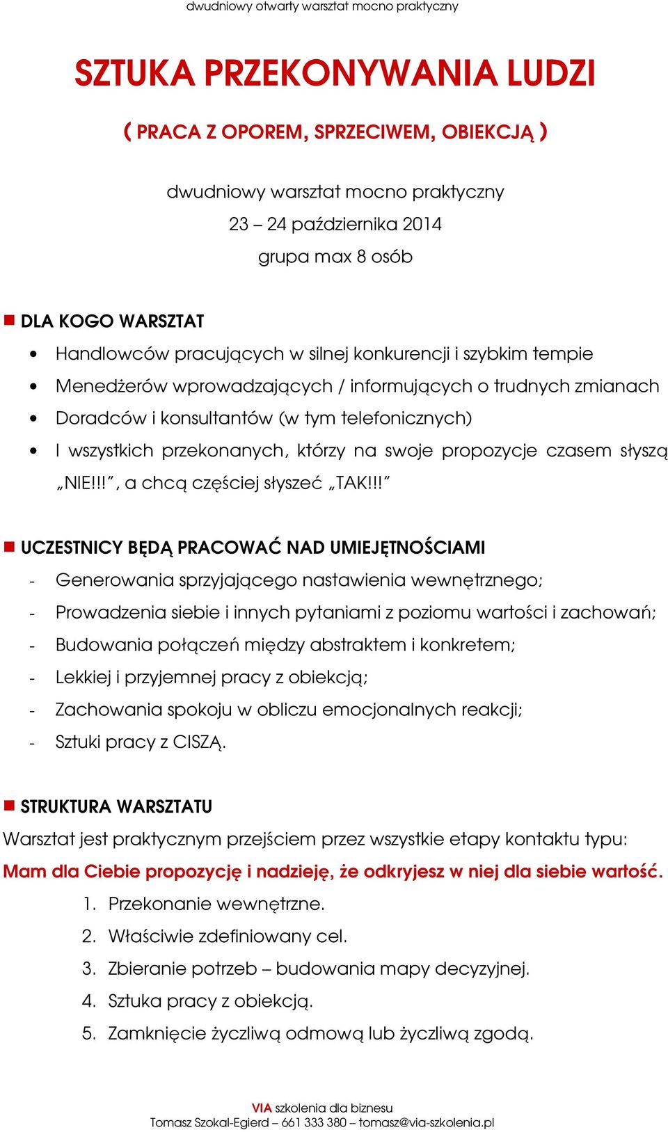 słyszą NIE!!!, a chcą częściej słyszeć TAK!