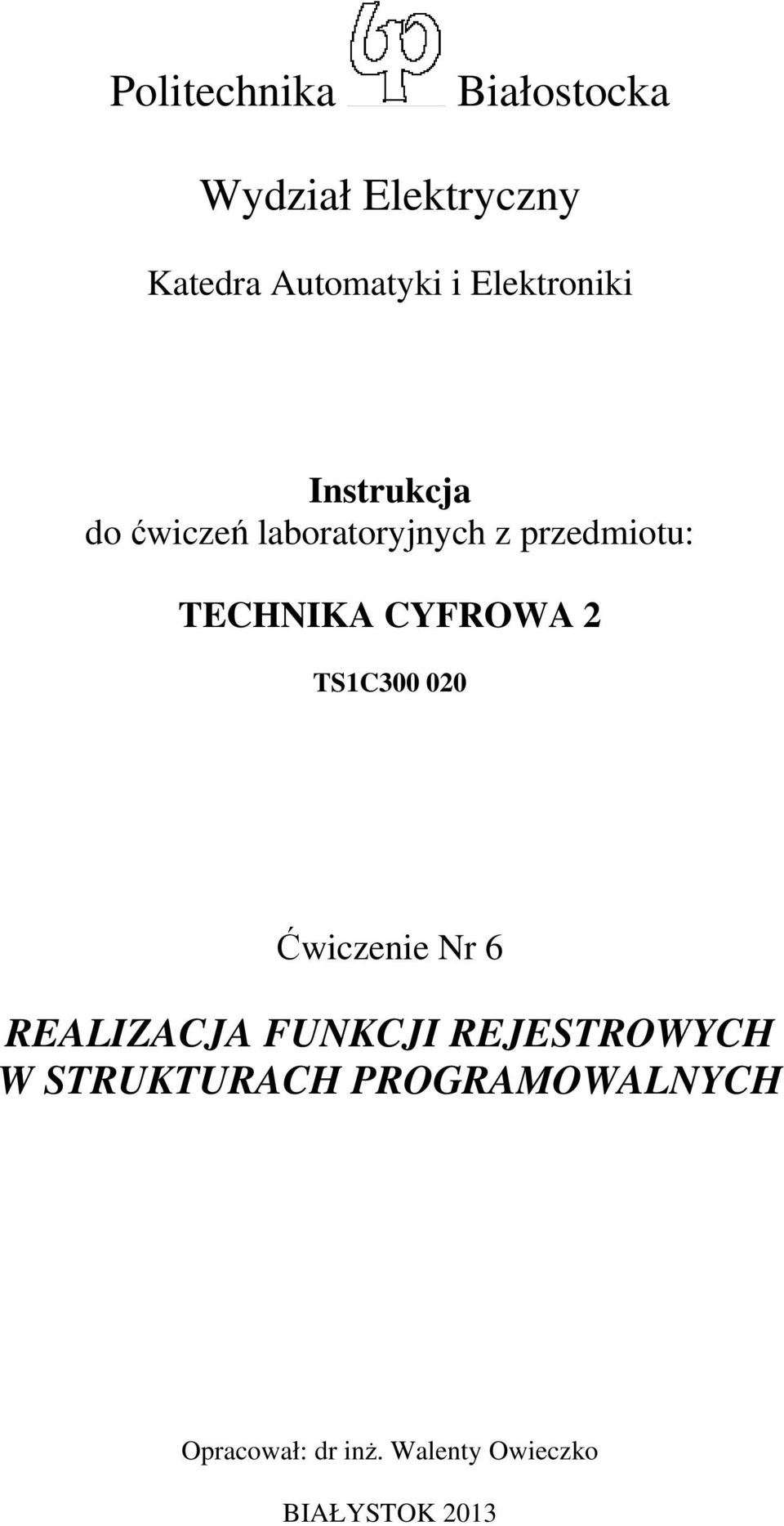 TEHNIKA YFOWA 2 T1300 020 Ćwiczenie Nr 6 EALIZAJA FUNKJI EJETOWYH