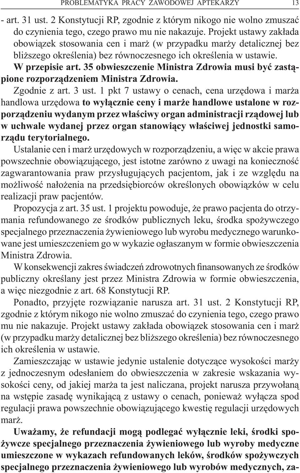 35 obwieszczenie Ministra Zdrowia musi być zastąpione rozporządzeniem Ministra Zdrowia. Zgodnie z art. 3 ust.