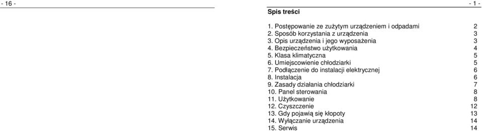 Umiejscowienie chłodziarki 5 7. Podłączenie do instalacji elektrycznej 6 8. Instalacja 6 9.