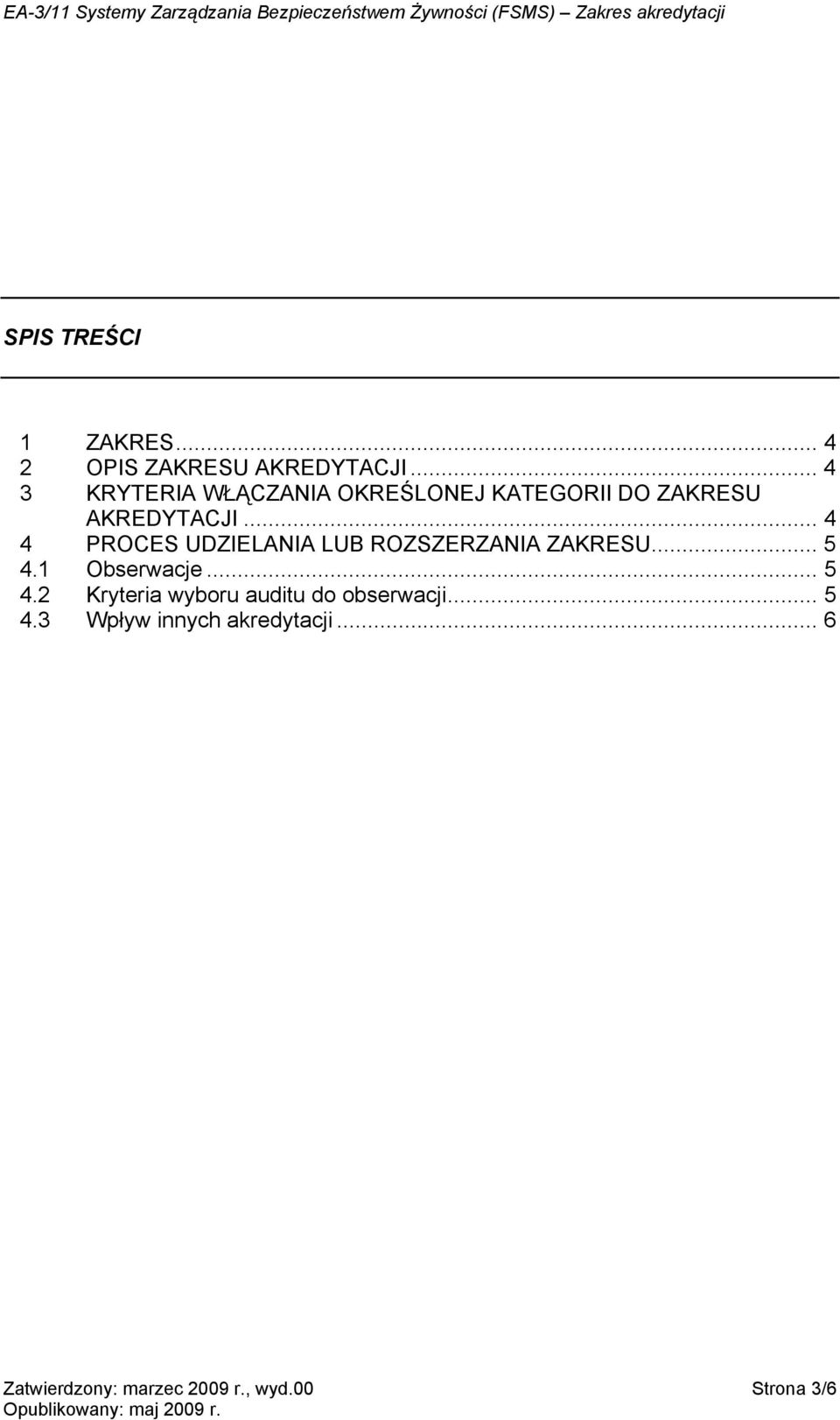 .. 4 4 PROCES UDZIELANIA LUB ROZSZERZANIA ZAKRESU... 5 4.